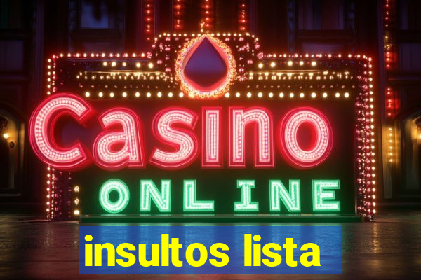 insultos lista